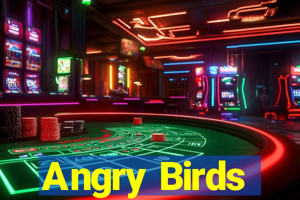 Angry Birds